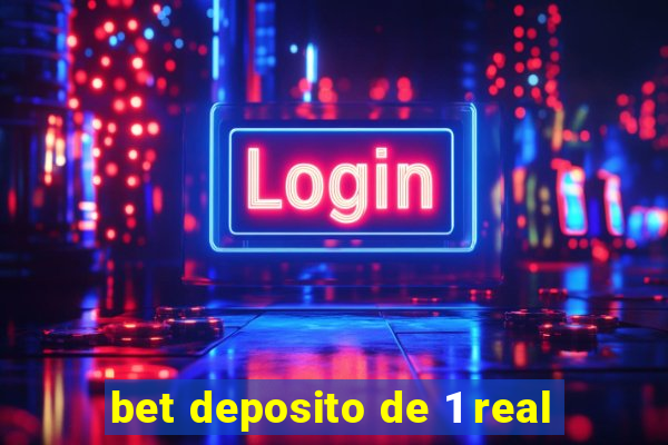 bet deposito de 1 real